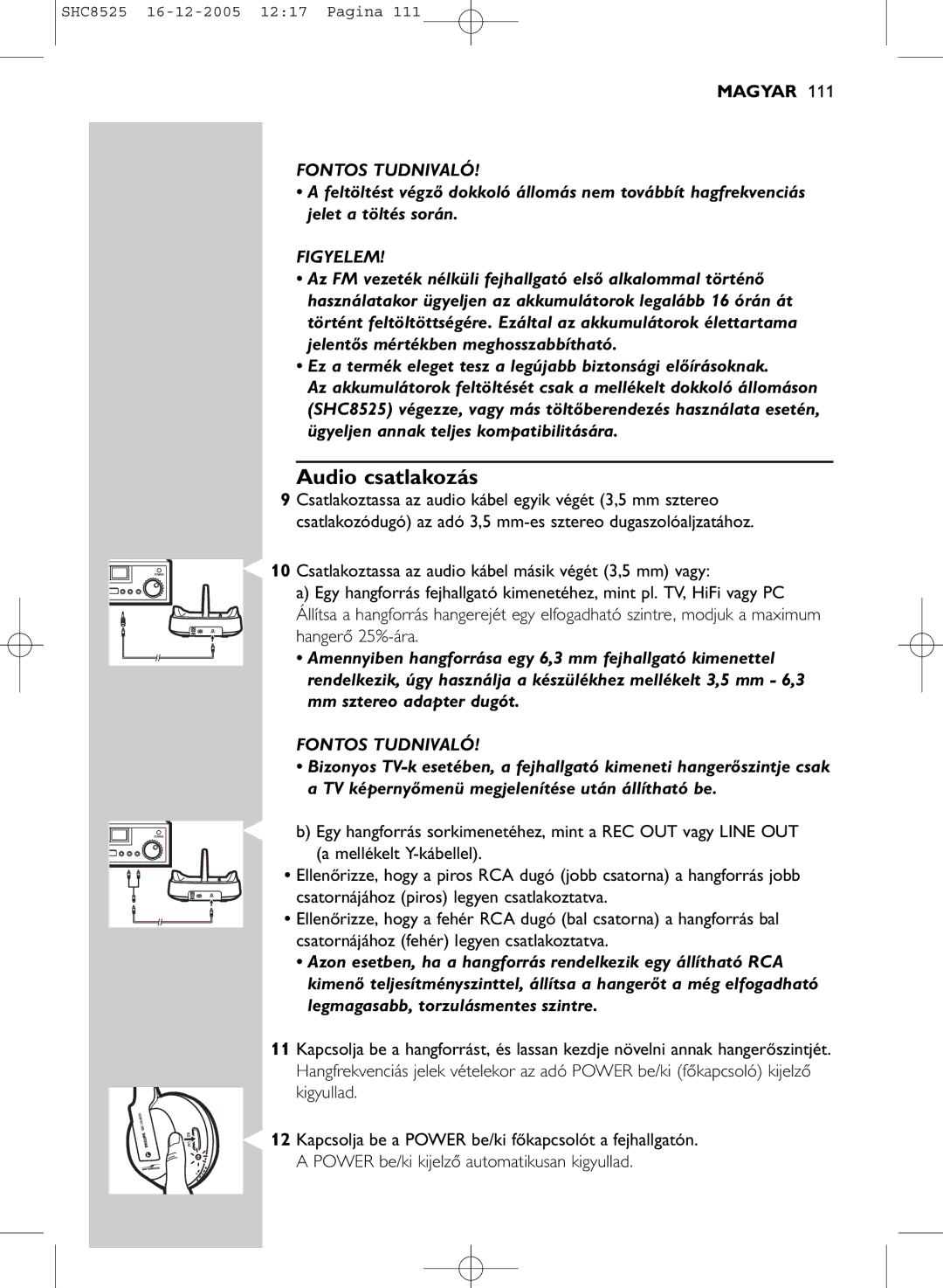 Event electronic SHC8525 manual Audio csatlakozás, Figyelem 