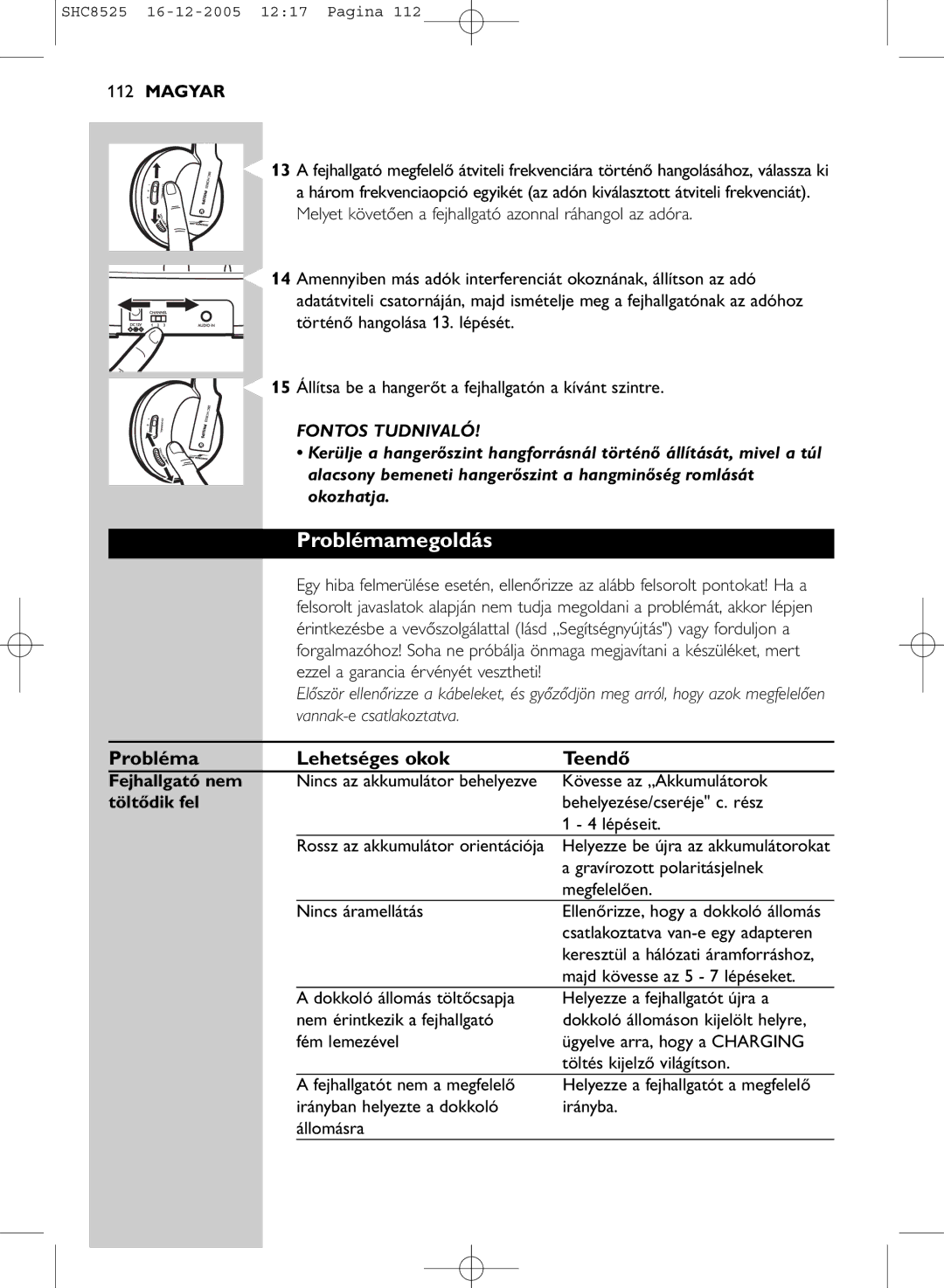 Event electronic SHC8525 manual Problémamegoldás, Probléma Lehetséges okok Teendő, Fejhallgató nem, Töltődik fel 