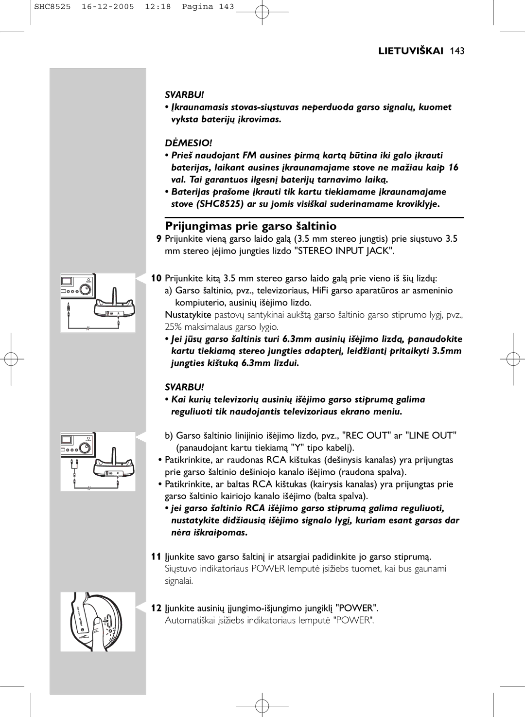 Event electronic SHC8525 manual Prijungimas prie garso šaltinio, Dėmesio 