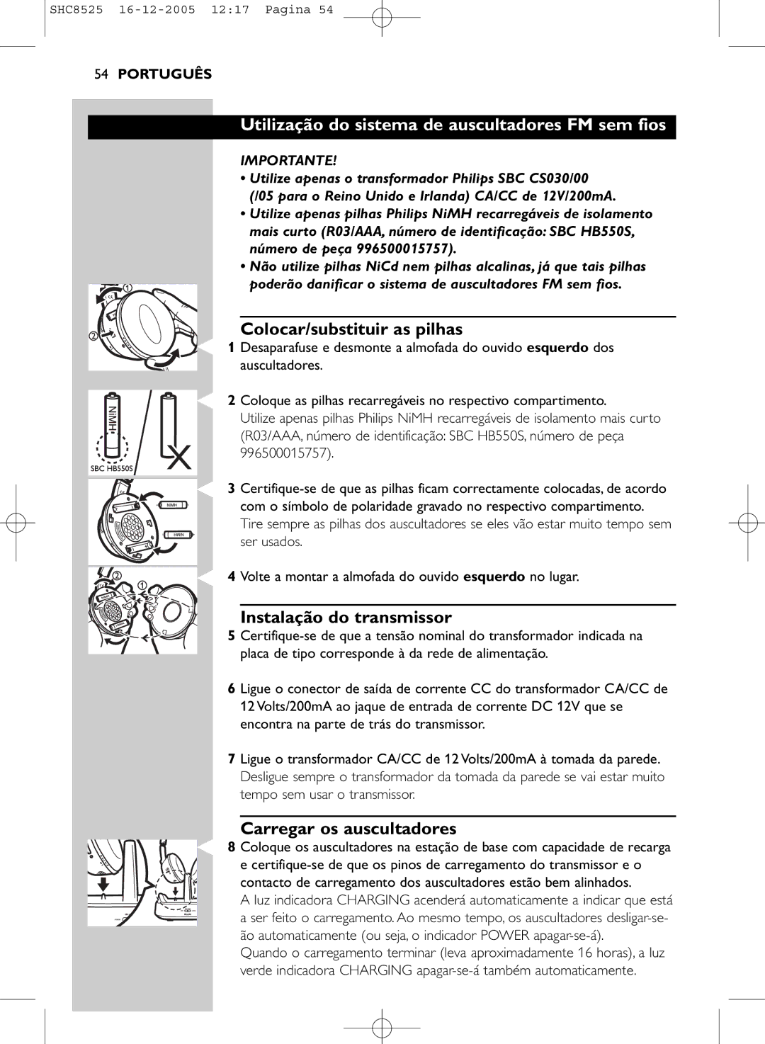 Event electronic SHC8525 manual Utilização do sistema de auscultadores FM sem fios, Colocar/substituir as pilhas 