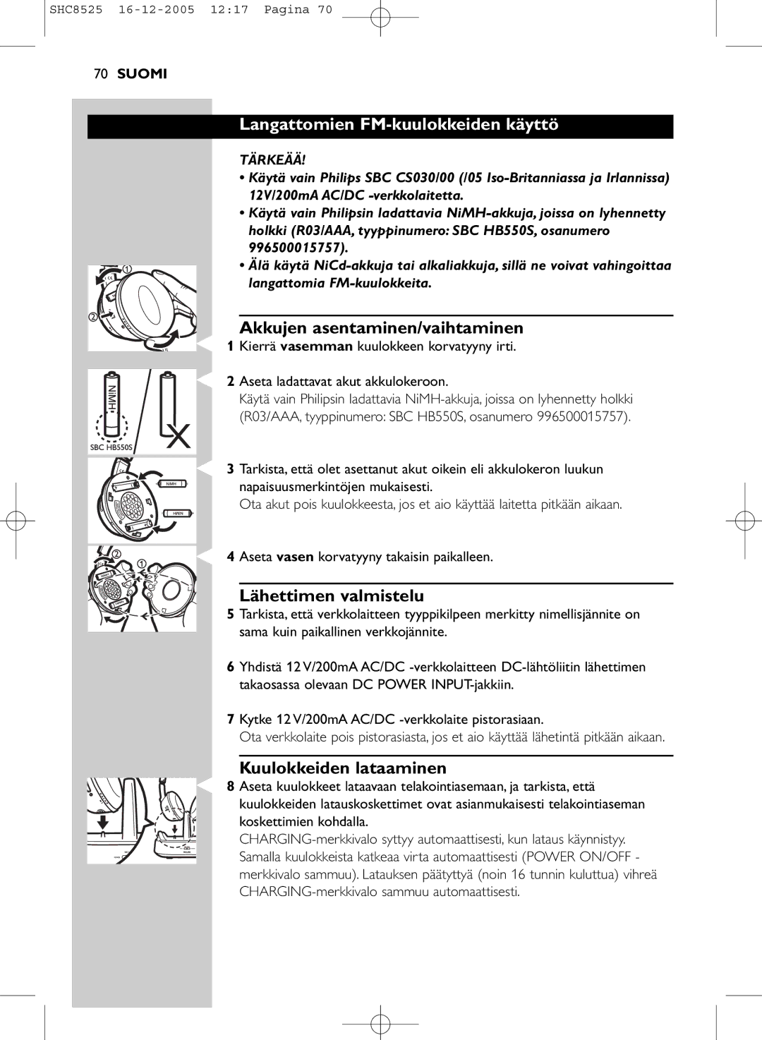 Event electronic SHC8525 manual Langattomien FM-kuulokkeiden käyttö, Akkujen asentaminen/vaihtaminen, Lähettimen valmistelu 