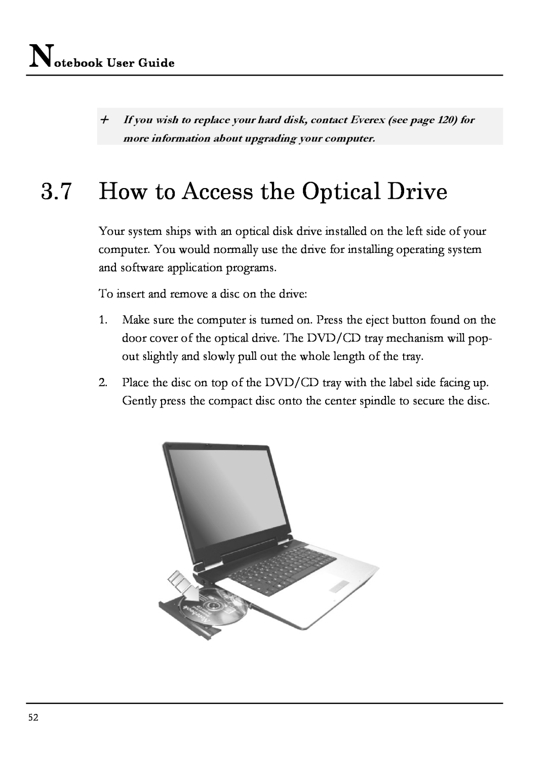 Everex NM4100W, NM3700W, NM3500W, NM3900W manual How to Access the Optical Drive 