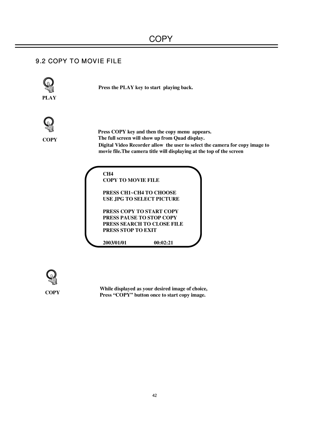 EverFocus EDSR400M Copy to Movie File, Play Copy, 2003/01/01, While displayed as your desired image of choice 