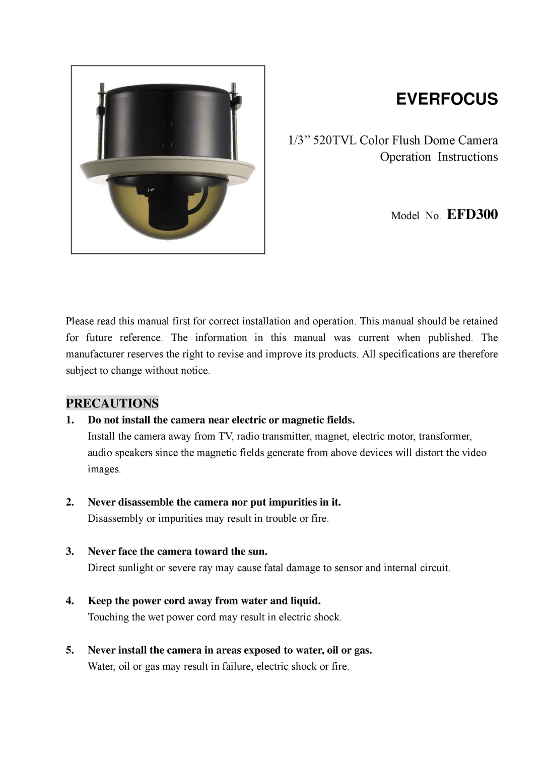 EverFocus EFD300 specifications Precautions, Do not install the camera near electric or magnetic fields 