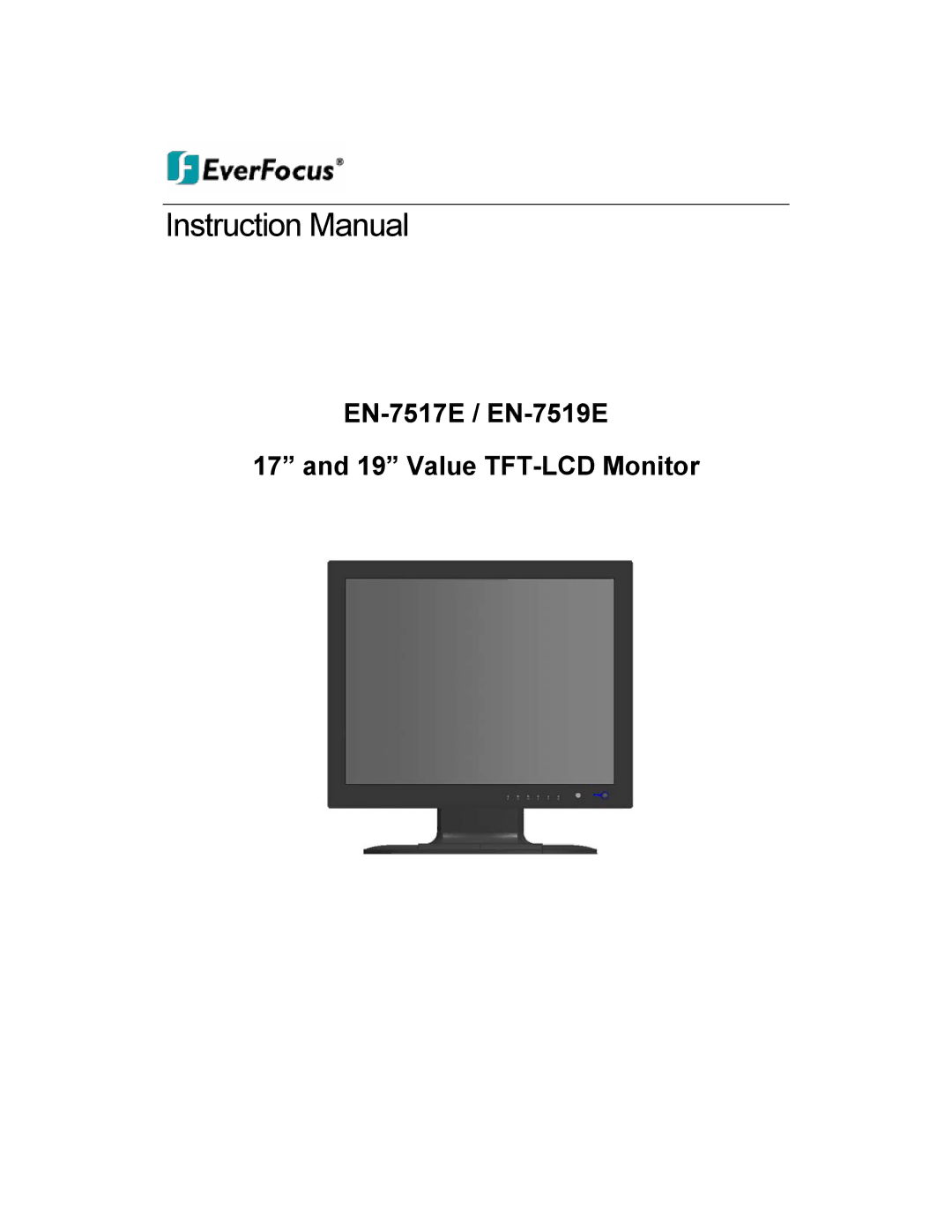 EverFocus instruction manual EN-7517E / EN-7519E 19 Value TFT-LCD Monitor 