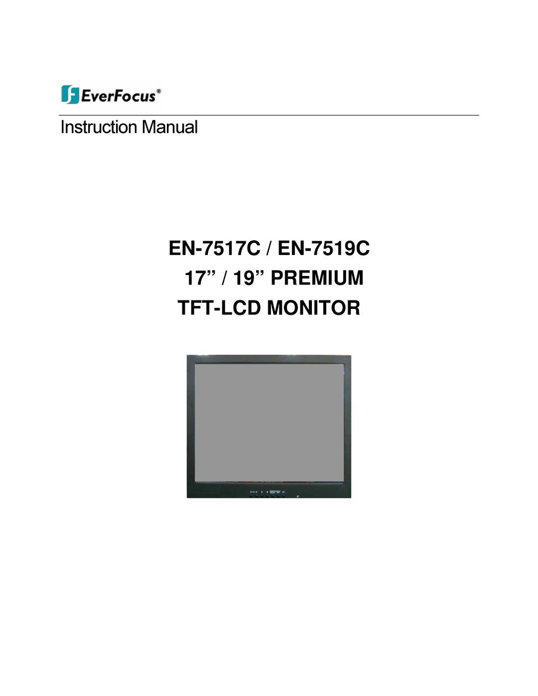 EverFocus instruction manual EN-7517C / EN-7519C 17 / 19 Premium TFT-LCD Monitor 