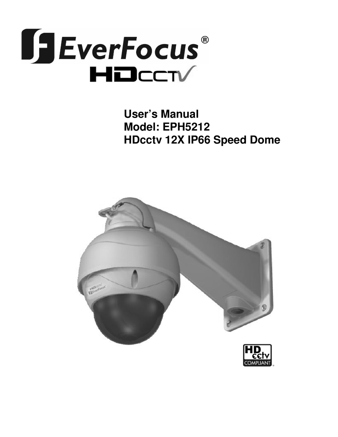 EverFocus user manual User’s Manual Model EPH5212 HDcctv 12X IP66 Speed Dome 