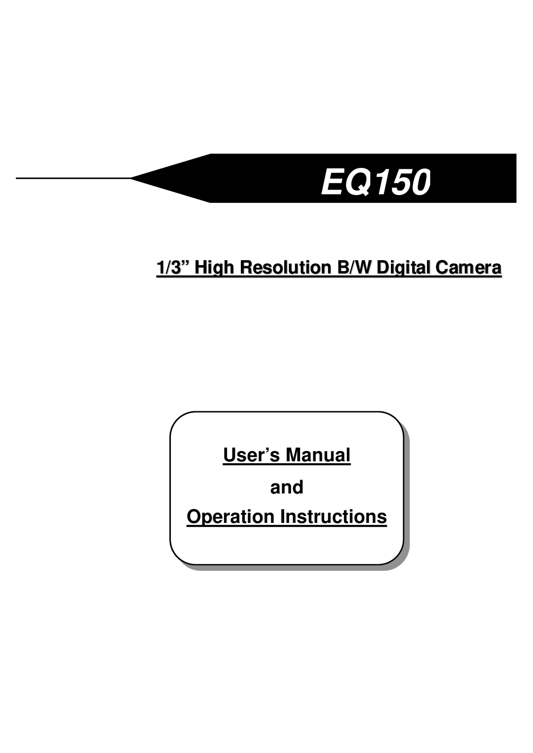 EverFocus EQ150 user manual User’s Manual and Operation Instructions, 1/3” High Resolution B/W Digital Camera 
