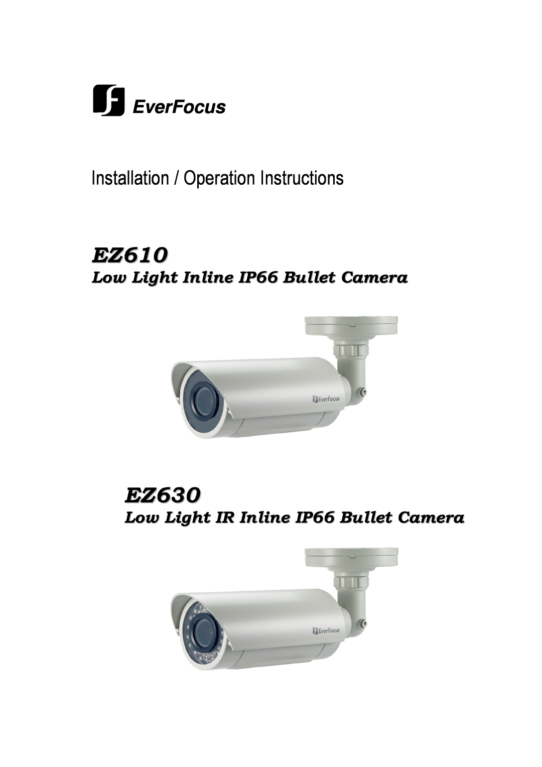 EverFocus EZ630 manual Low Light Inline IP66 Bullet Camera, Low Light IR Inline IP66 Bullet Camera, EZ610, EverFocus 