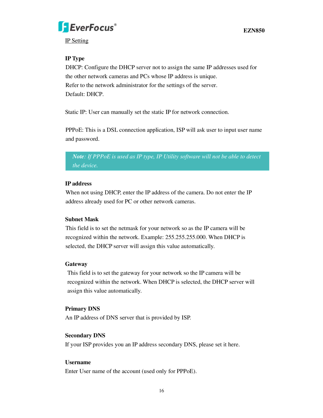 EverFocus EZN850 user manual IP Type, IP address, Subnet Mask, Gateway, Primary DNS, Secondary DNS, Username 