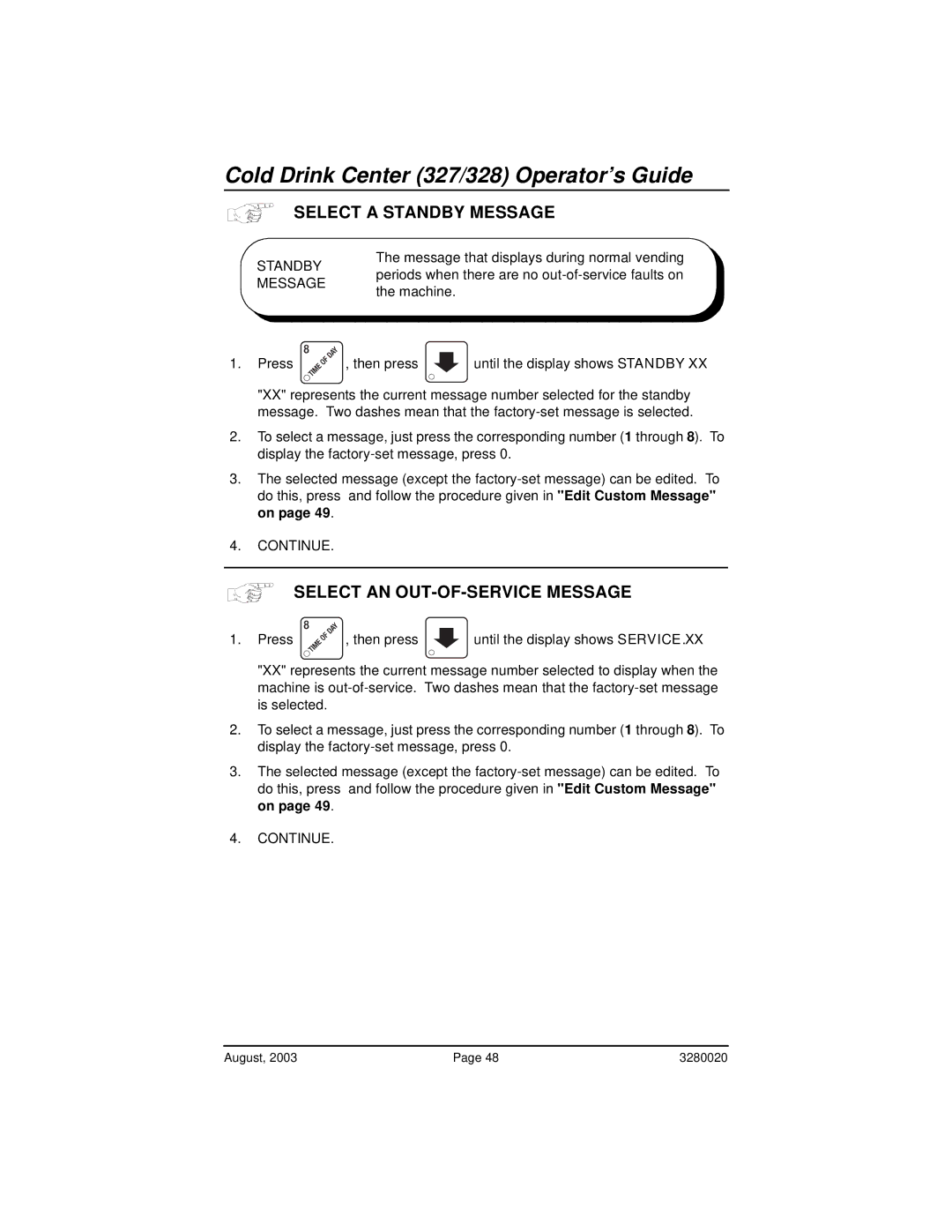 Everpure 327, 325 manual Select a Standby Message, Select AN OUT-OF-SERVICE Message, Machine Press Then press, Is selected 