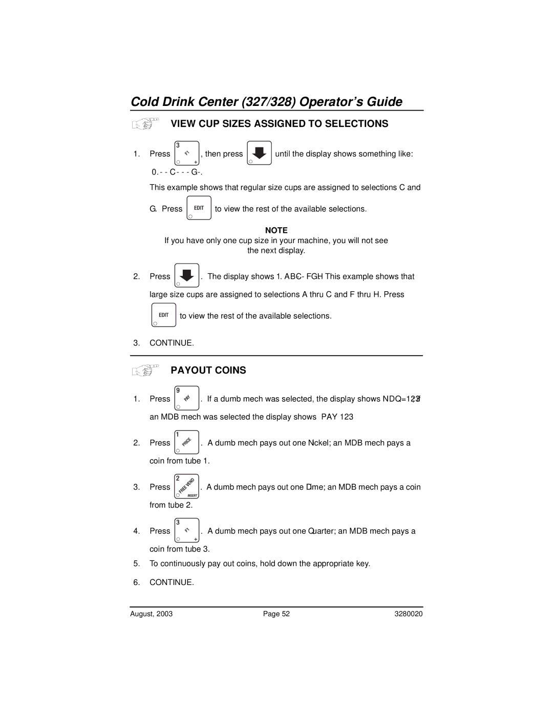 Everpure 327 View CUP Sizes Assigned to Selections, Payout Coins, Press Then press Until the display shows something like 