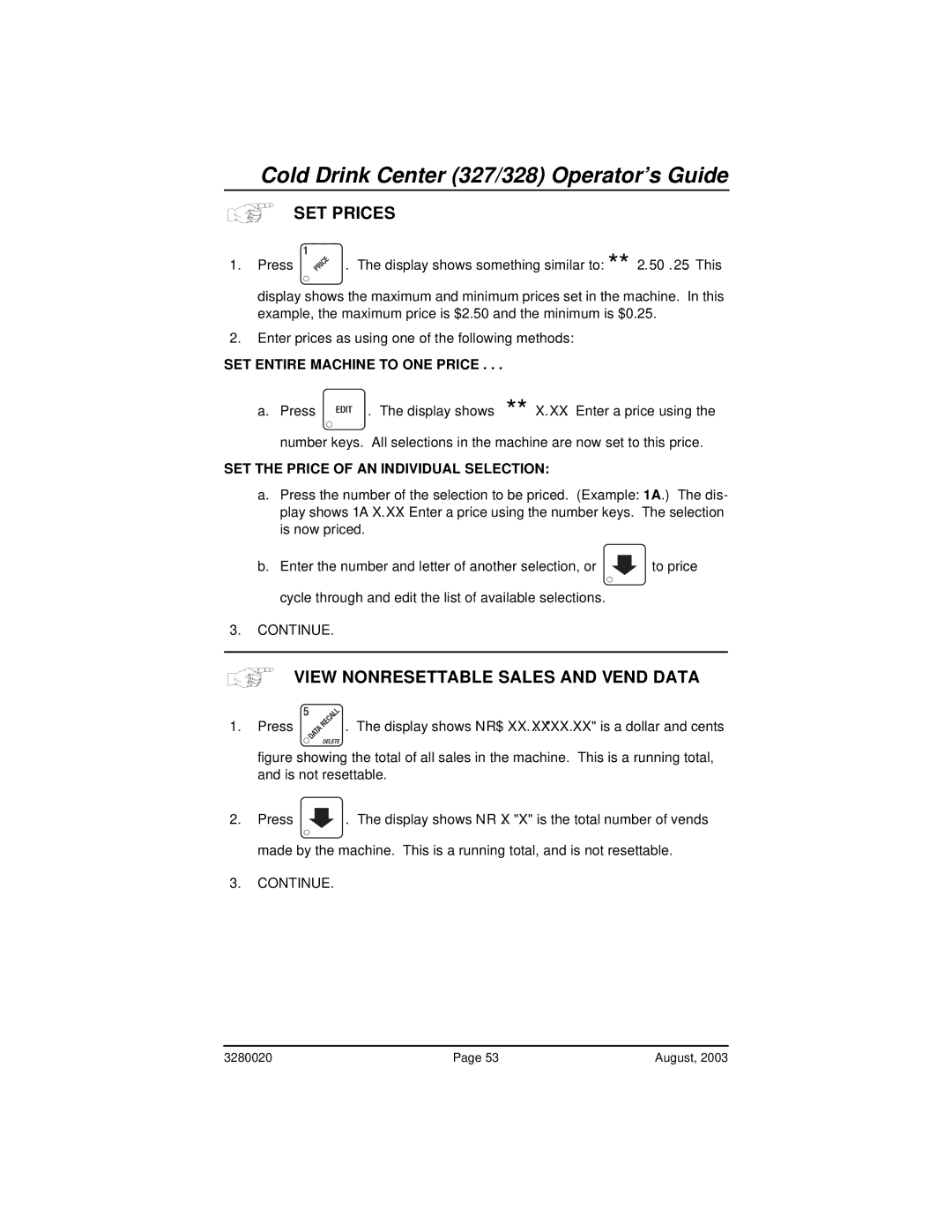 Everpure 325, 327 manual SET Prices, View Nonresettable Sales and Vend Data, Press Display shows XX.XX is a dollar and cents 