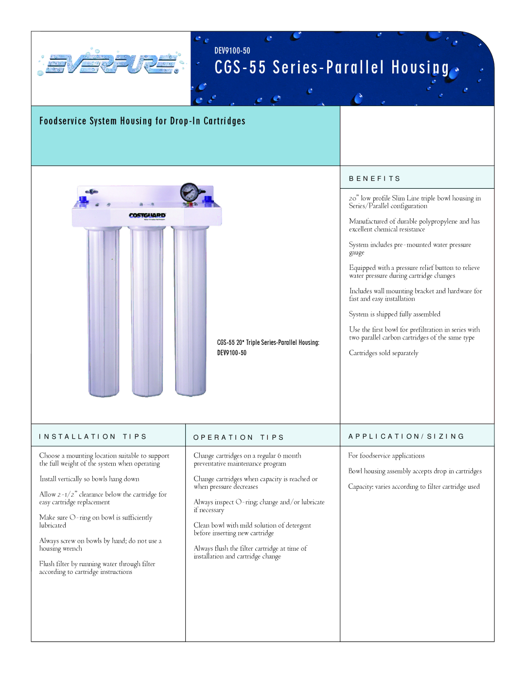 Everpure CGS-55 20, DEV9100-50 manual N E F I T S, Installation T I P S E R a T I O N T I P S 