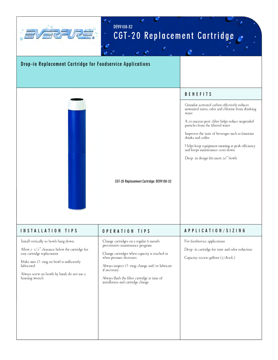 Everpure DEV9108-32 manual CGT 20 Replacement Cartridge, Drop-in Replacement Cartridge for Foodservice Applications 