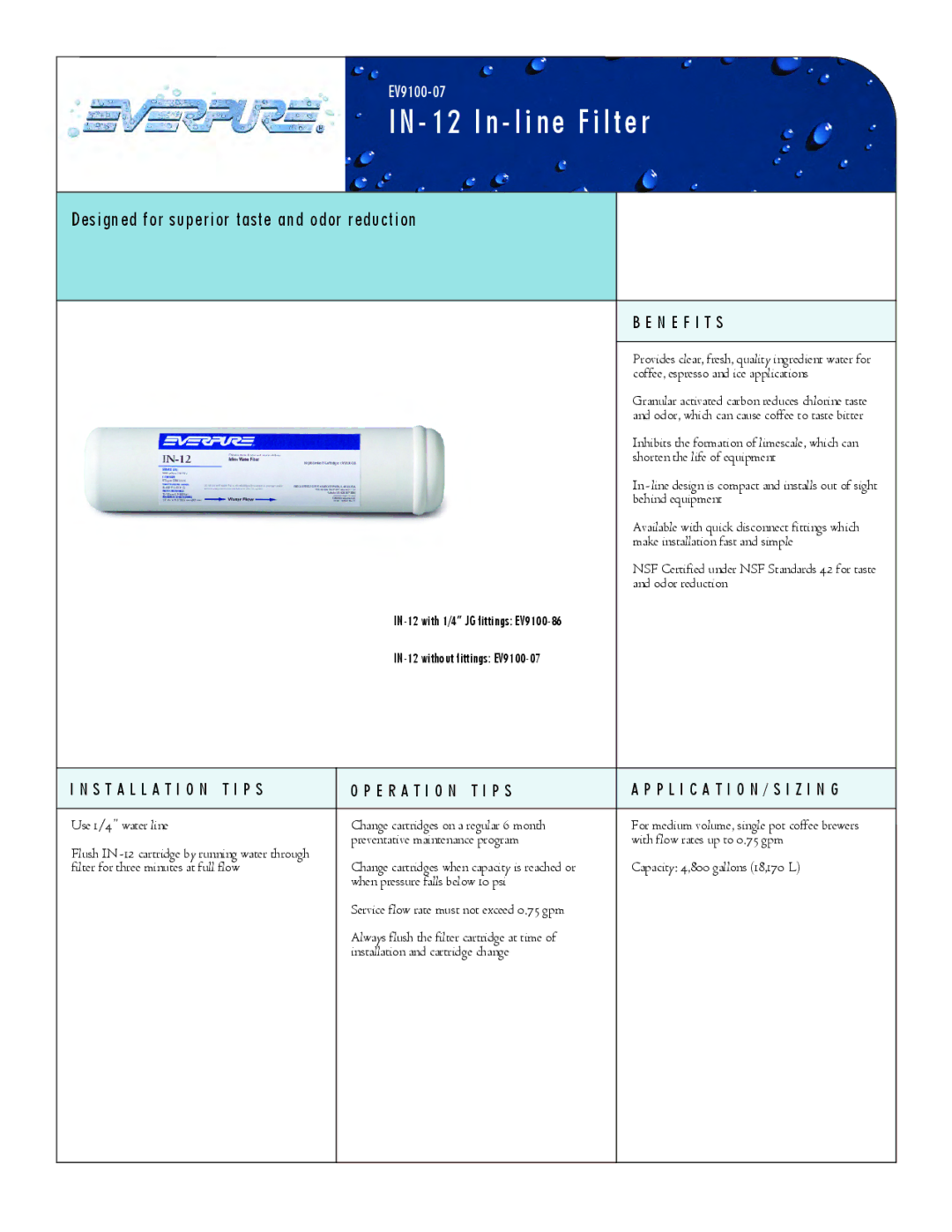 Everpure EV9100-07, EV9100-86 manual In line Filter, Designed for superior taste and odor reduction, N E F I T S 