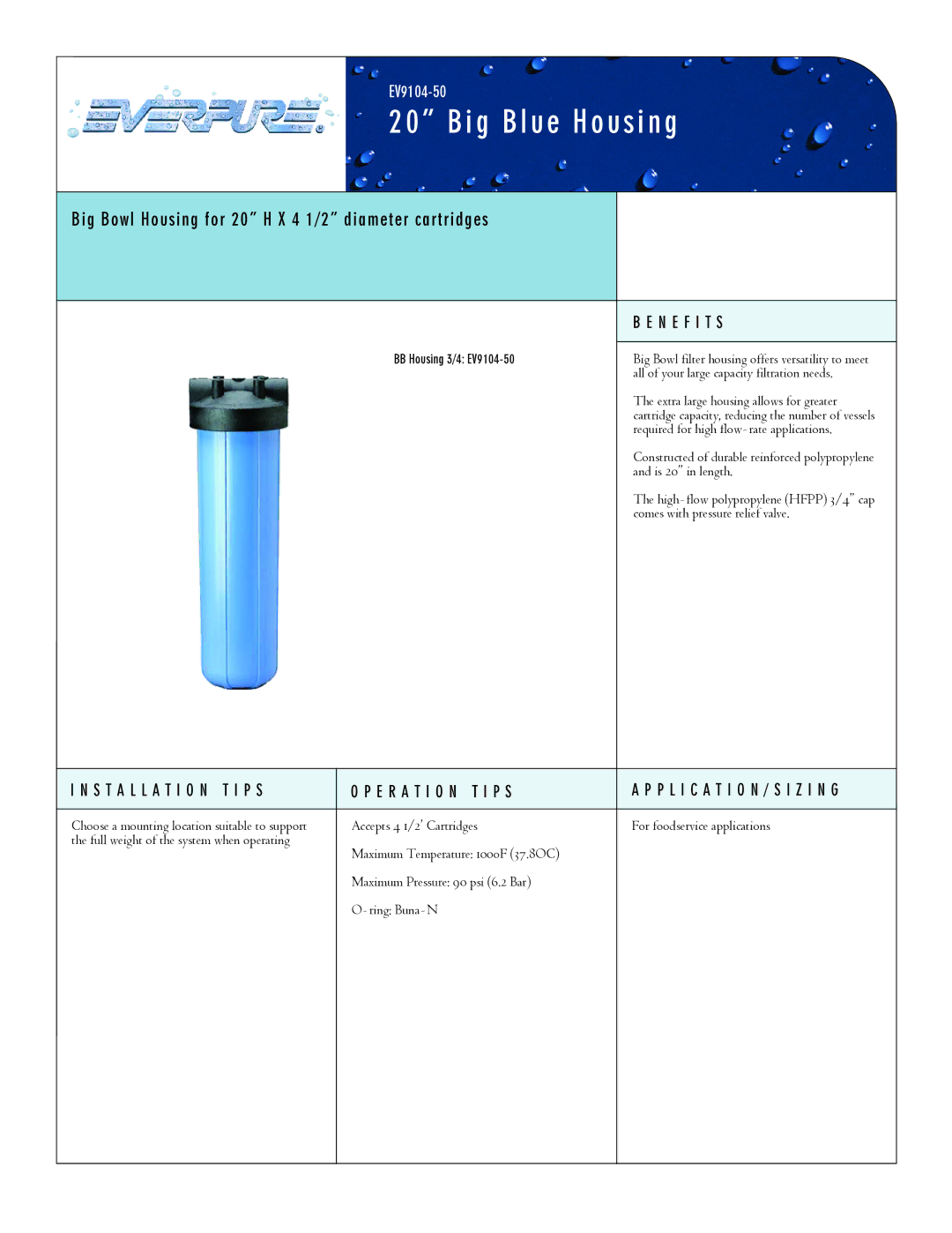 Everpure EV9104-50BB manual Big Blue Housing, Big Bowl Housing for 20 H X 4 1/2 diameter cartridges, N E F I T S 