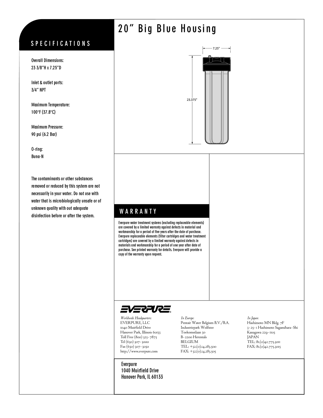 Everpure EV9104-50BB manual Big Blue Housing, Big Bowl Housing for 20 H X 4 1/2 diameter, Inlet & outlet ports 3/4 NPT 