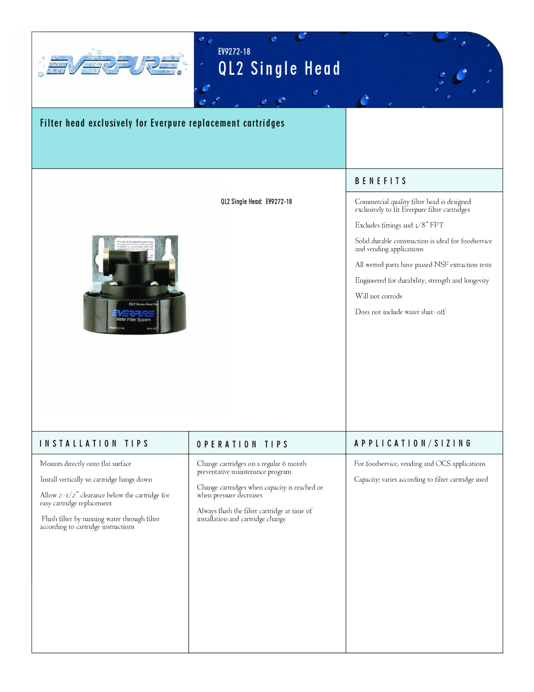 Everpure EV9272-18 manual QL2 Single Head, Filter head exclusively for Everpure replacement cartridges, N E F I T S 