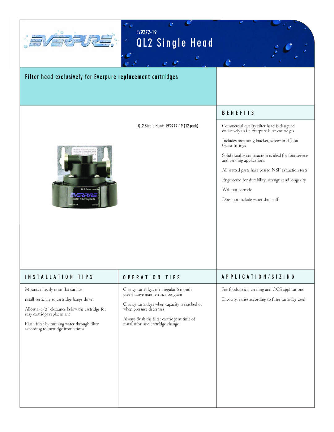 Everpure EV9272-19 manual QL2 Single Head, Filter head exclusively for Everpure replacement cartridges, N E F I T S 