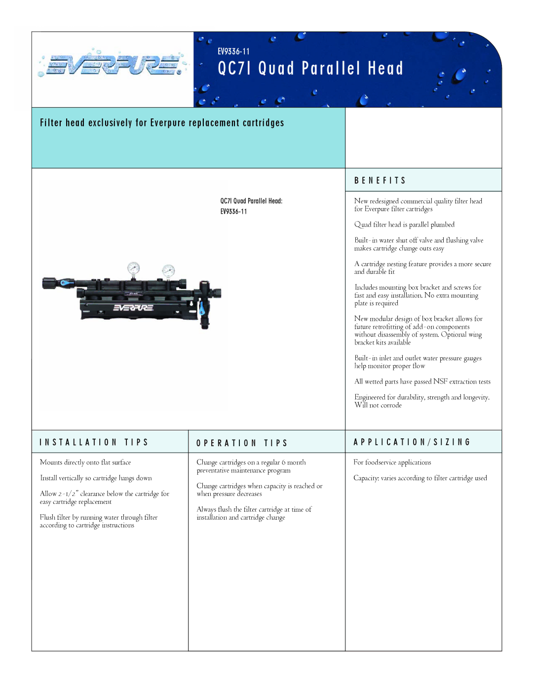 Everpure EV9336-11 manual QC7I Quad Parallel Head, Filter head exclusively for Everpure replacement cartridges 