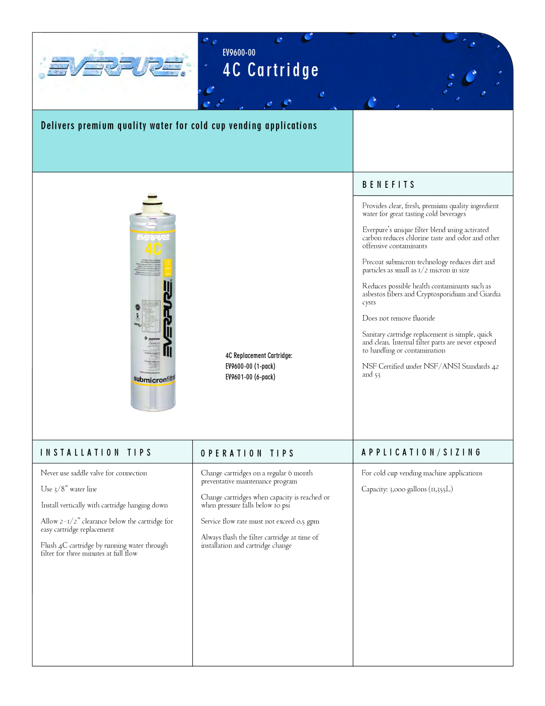 Everpure EV9600-00, EV9601-00 manual 4C Cartridge, Delivers premium quality water for cold cup vending applications 