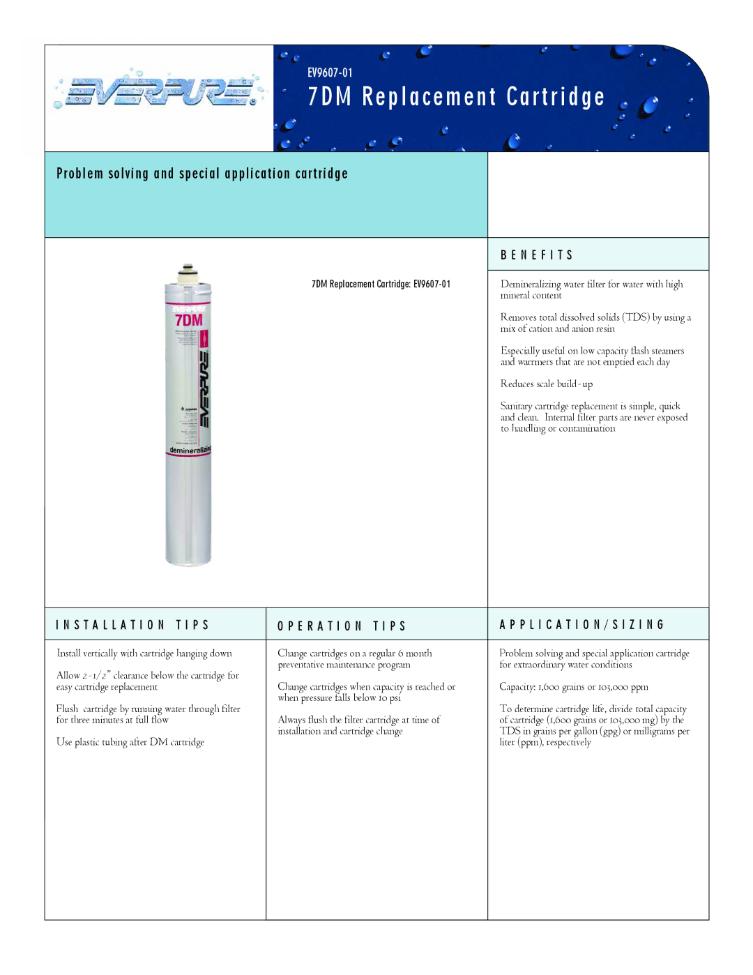 Everpure EV9607-01 manual 7DM Replacement Cartridge, Problem solving and special application cartridge, N E F I T S 