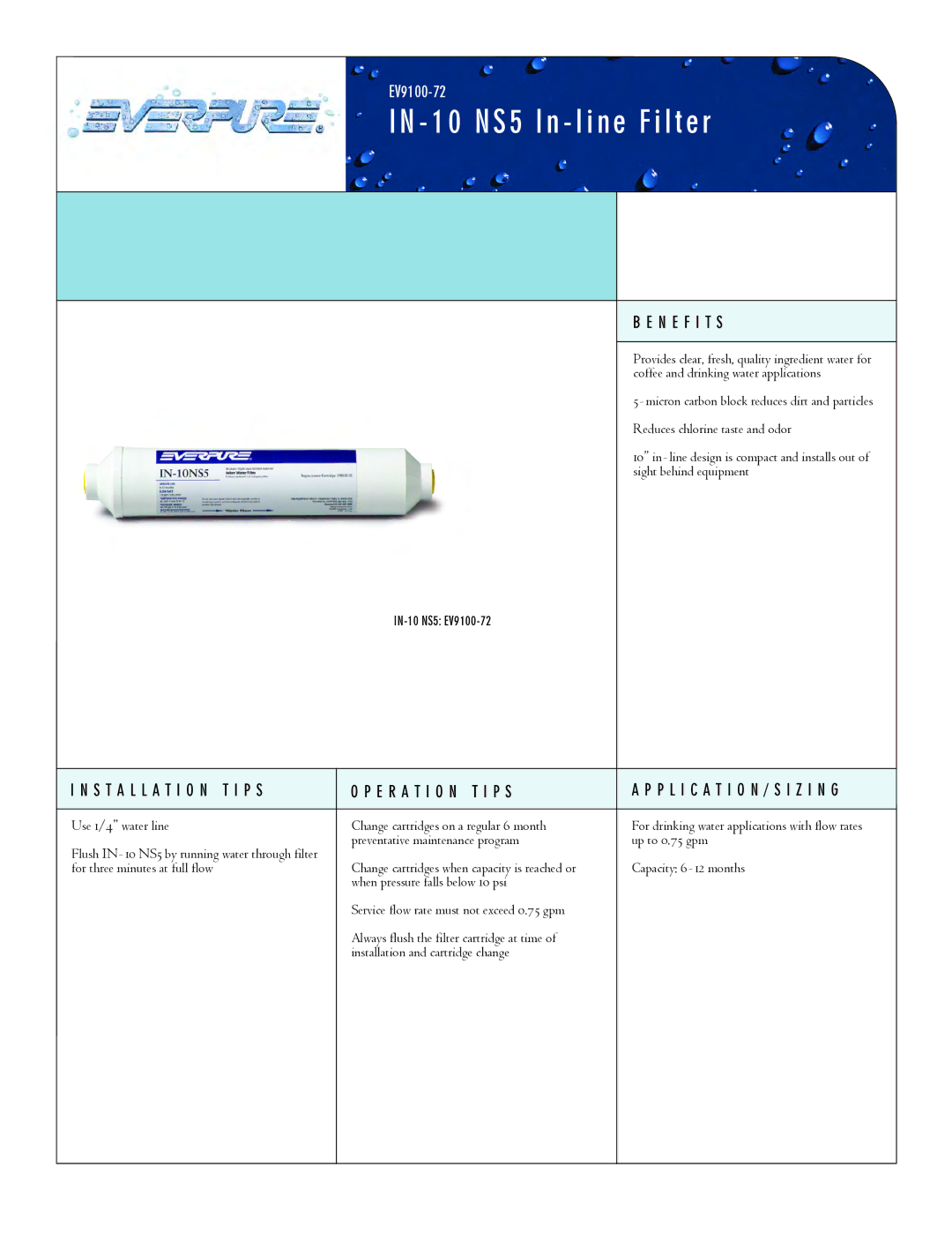 Everpure IN-10 NS5 manual 10 NS5 In line Filter, N E F I T S, Installation T I P S E R a T I O N T I P S 