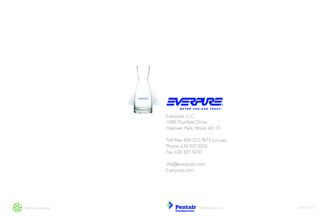 Everpure Premium Carafe Water System Everpure, LLC 1040 Muirfield Drive Hanover Park, Illinois, Printed on recycled paper 