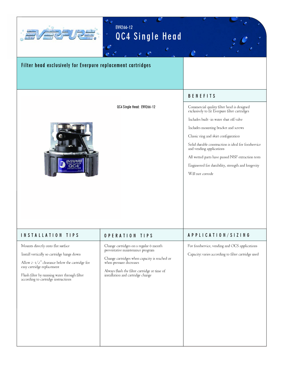 Everpure EV9266-12, QL4 manual QC4 Single Head, Filter head exclusively for Everpure replacement cartridges, N E F I T S 