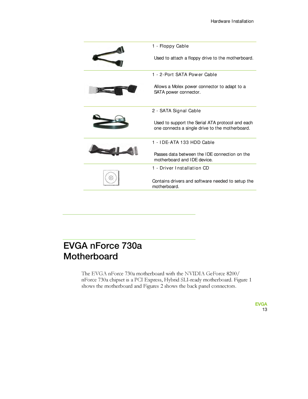 EVGA manual Evga nForce 730a Motherboard, Sata Signal Cable 