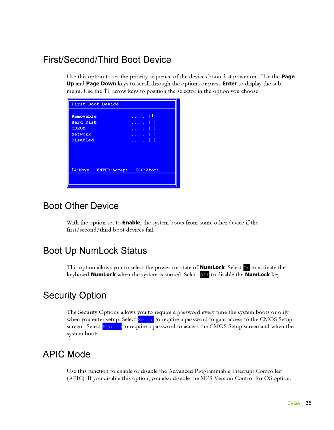 EVGA 132-YW-E178 First/Second/Third Boot Device, Boot Other Device, Boot Up NumLock Status, Security Option, Apic Mode 