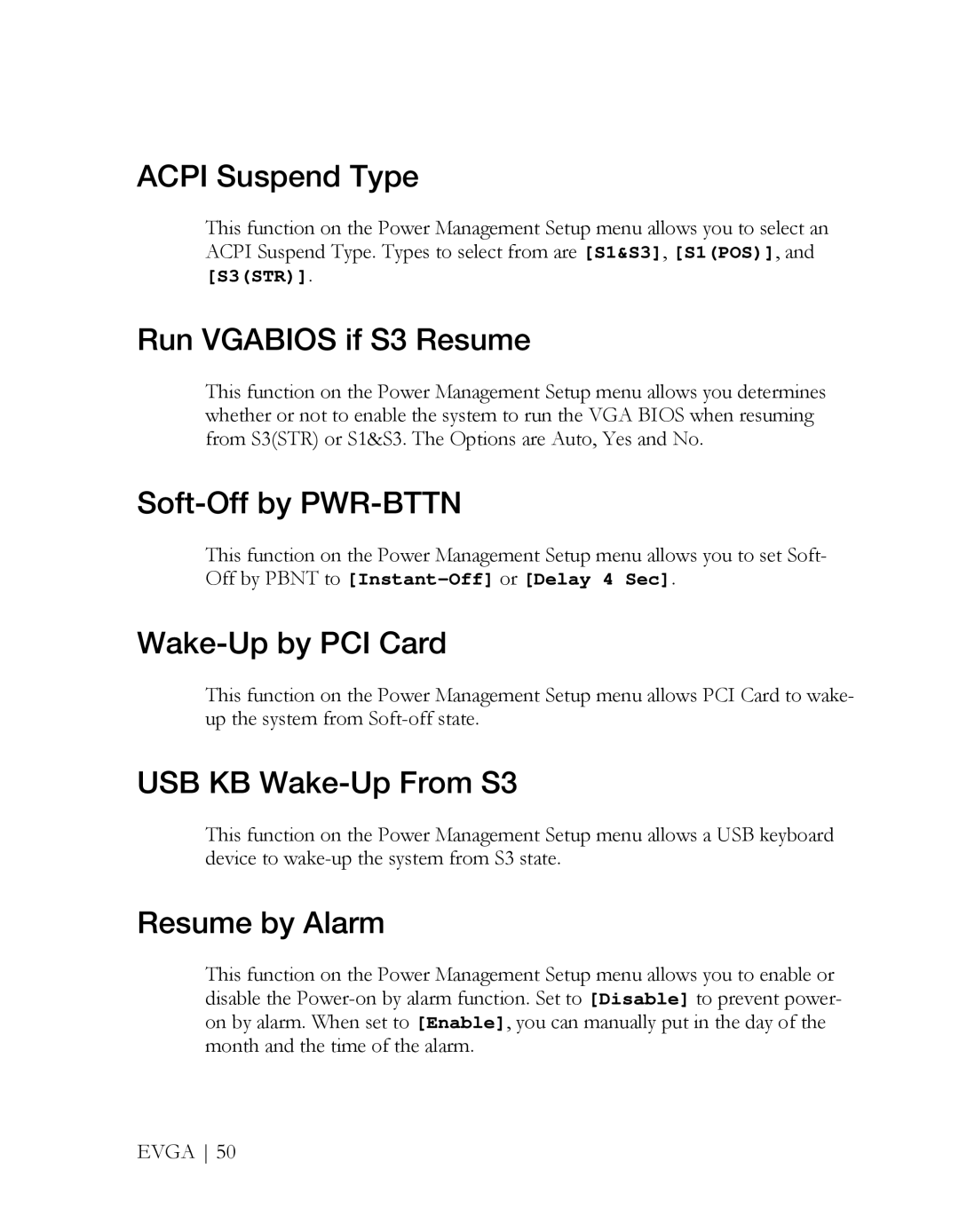 EVGA X58 3X SLI Acpi Suspend Type, Run Vgabios if S3 Resume, Soft-Off by PWR-BTTN, Wake-Up by PCI Card, Resume by Alarm 