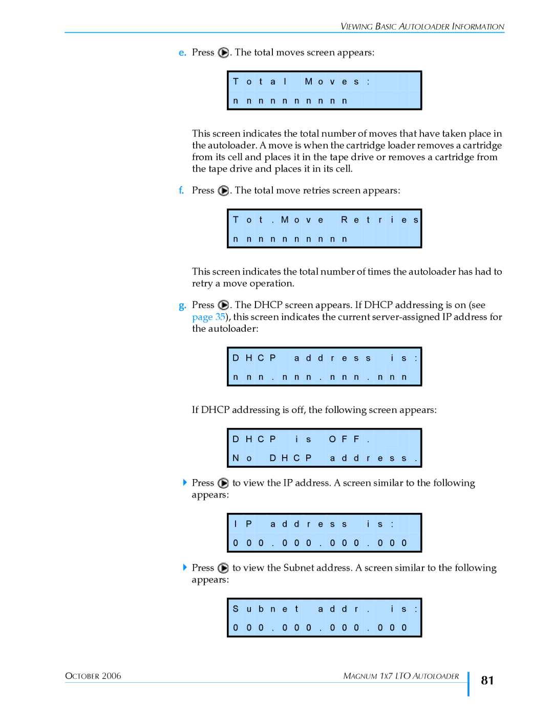 Exabyte 1X7 LTO manual Press . The total moves screen appears 