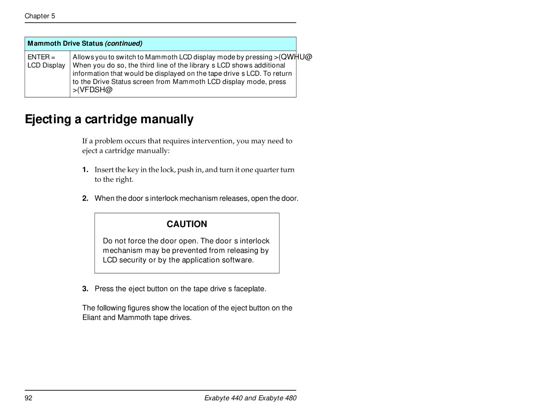 Exabyte 480, 440 Ejecting a cartridge manually 