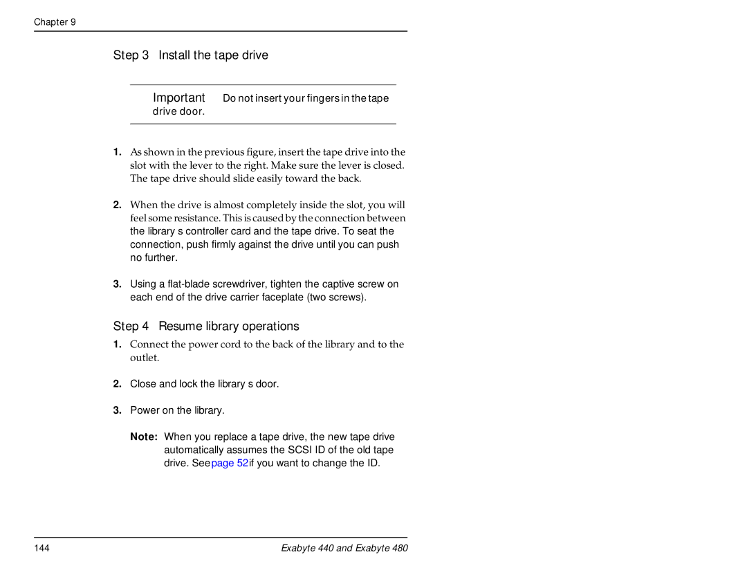 Exabyte 480, 440 manual Install the tape drive, Resume library operations 