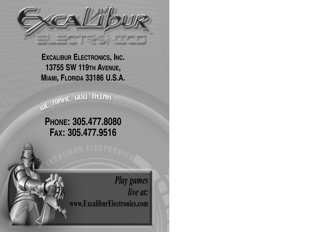 Excalibur electronic 464 manual Phone Fax, 13755 SW 119TH AVENUE MIAMI, FLORIDA 33186 U.S.A, Play games live at 