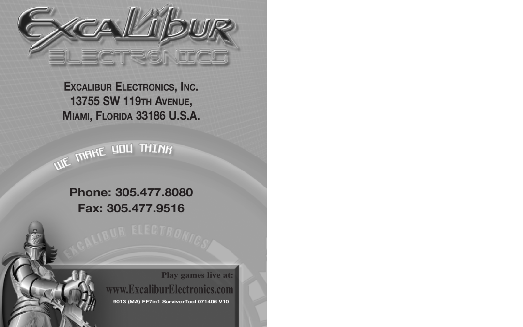 Excalibur electronic 9013 manual Excalibur Electronics, Inc, 13755 SW 119TH AVENUE MIAMI, FLORIDA 33186 U.S.A, Phone Fax 