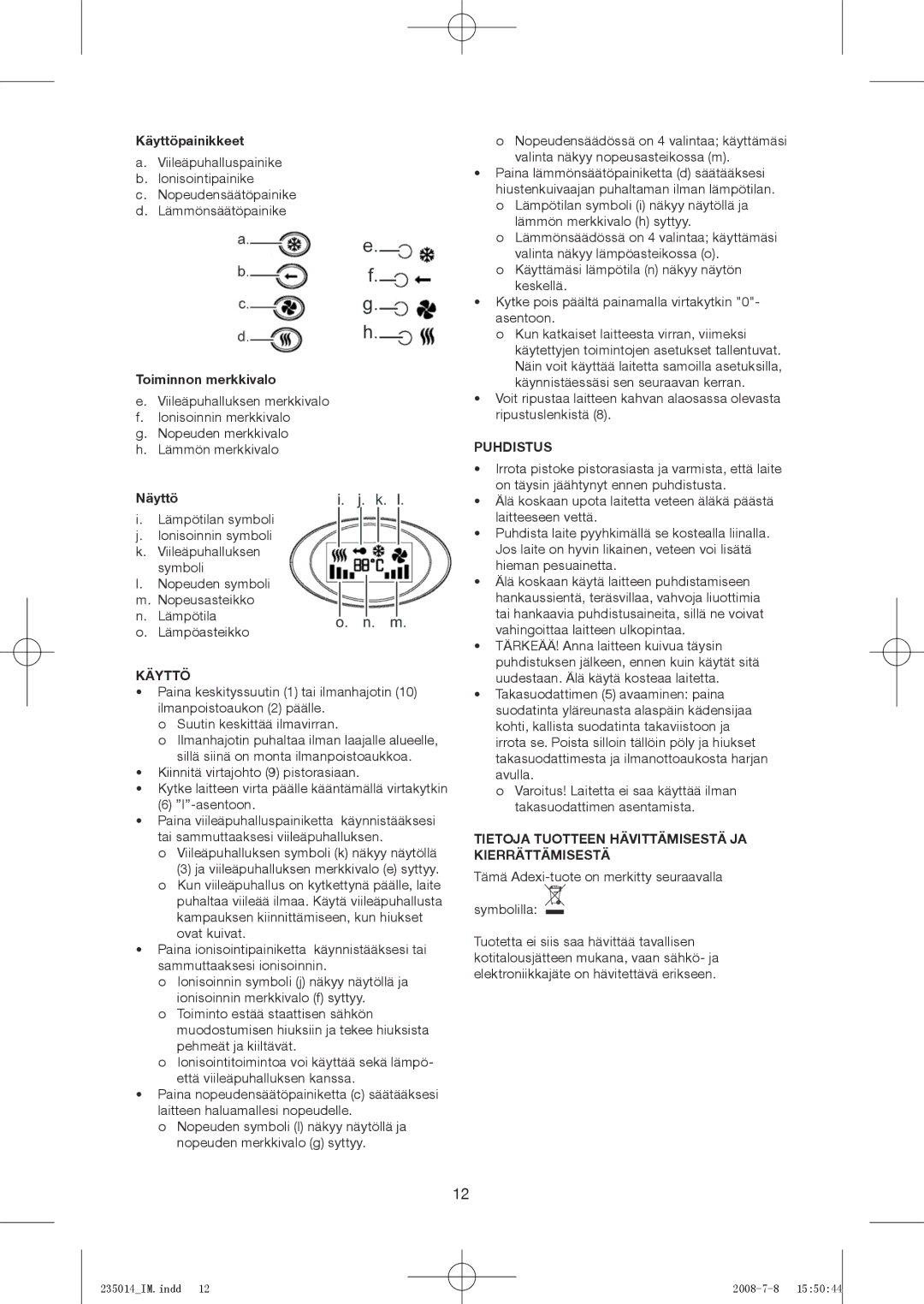 Exido 235-014 manual Käyttö, Puhdistus, Tietoja Tuotteen Hävittämisestä JA Kierrättämisestä 