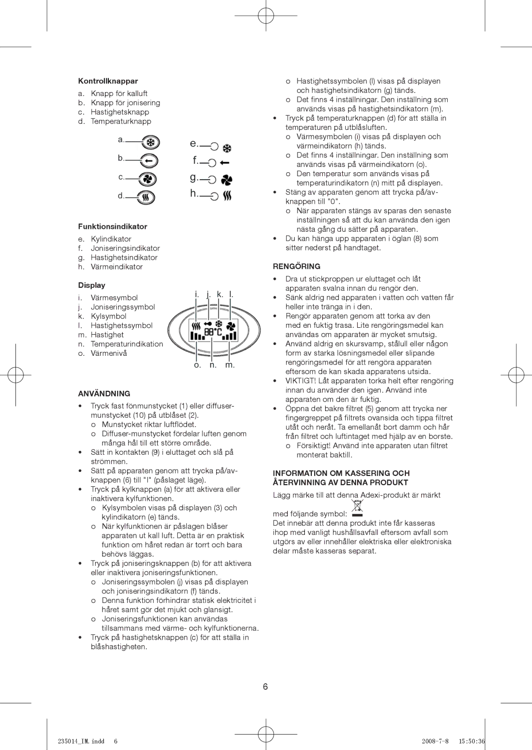 Exido 235-014 manual Kontrollknappar, Funktionsindikator, Användning, Rengöring 