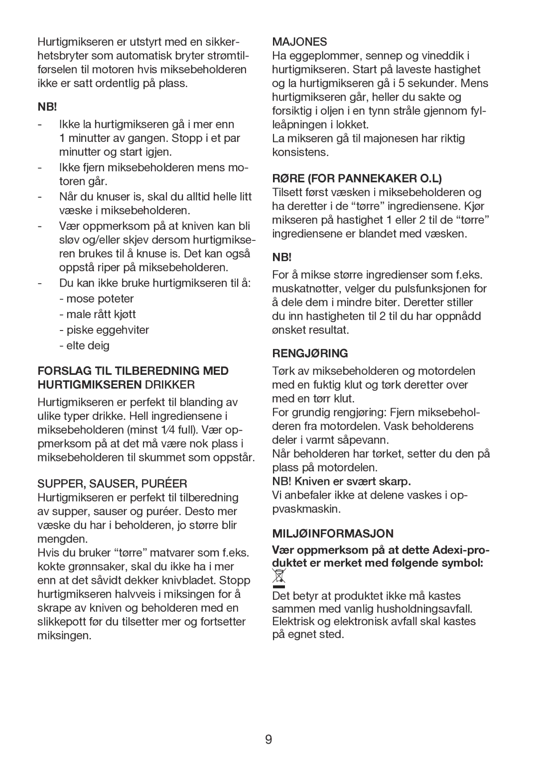 Exido 246-022 manual Forslag TIL Tilberedning MED Hurtigmikseren Drikker, Majones, Røre for Pannekaker O.L, Rengjøring 