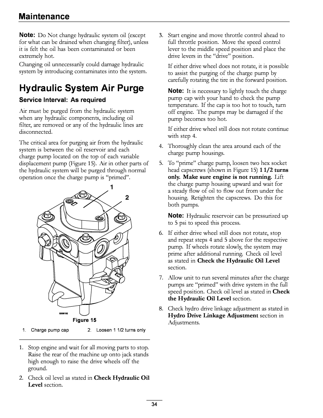 Exmark 312 Hydraulic System Air Purge, Maintenance, Service Interval As required, Charge pump cap, Loosen 1 1/2 turns only 