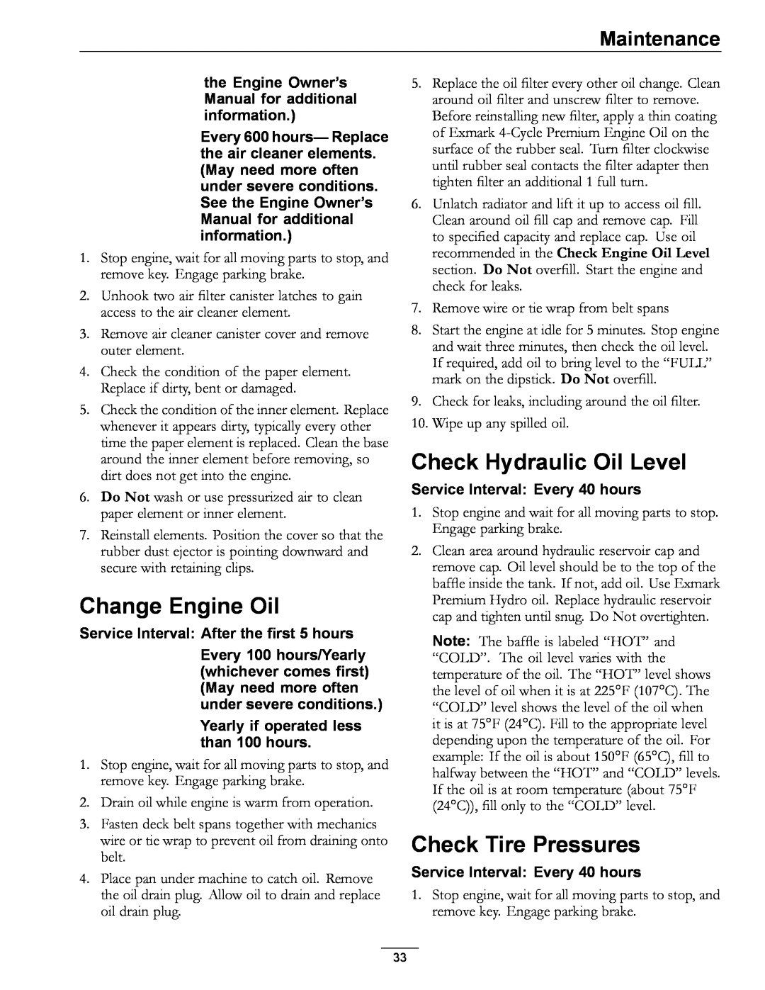 Exmark 920 Change Engine Oil, Check Hydraulic Oil Level, Check Tire Pressures, Service Interval After the first 5 hours 