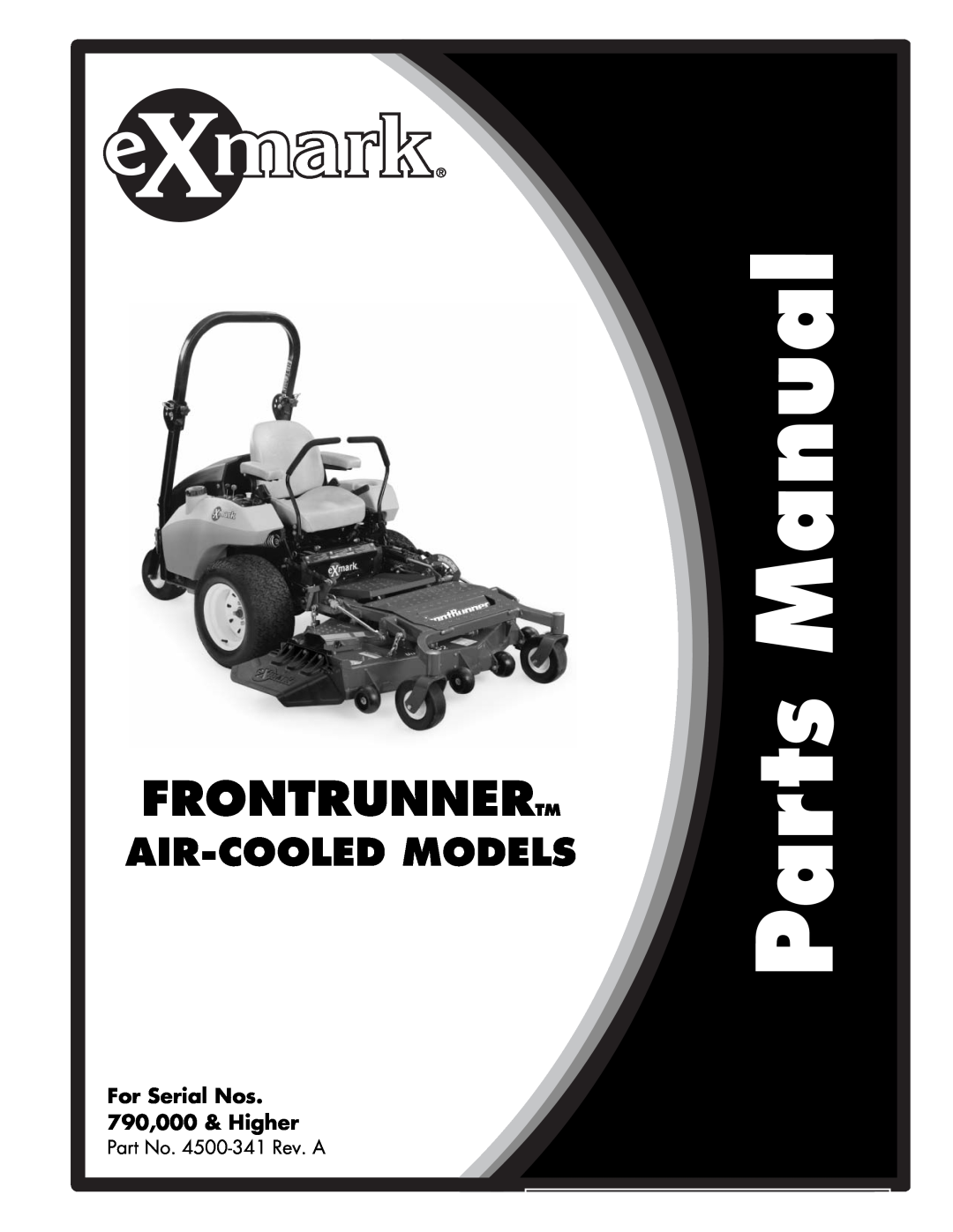 Exmark manual Frontrunnertm, Air-Cooledmodels, For Serial Nos 790,000 & Higher, Part No. 4500-341Rev. A 