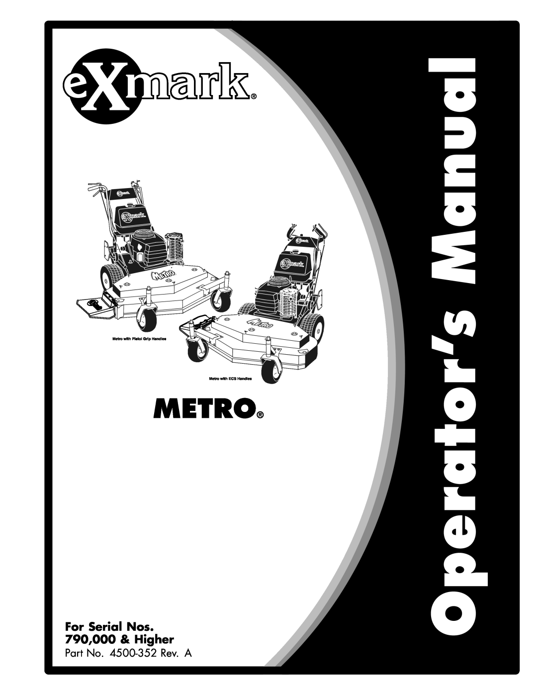 Exmark 4500-352 manual Metro, For Serial Nos 790,000 & Higher 