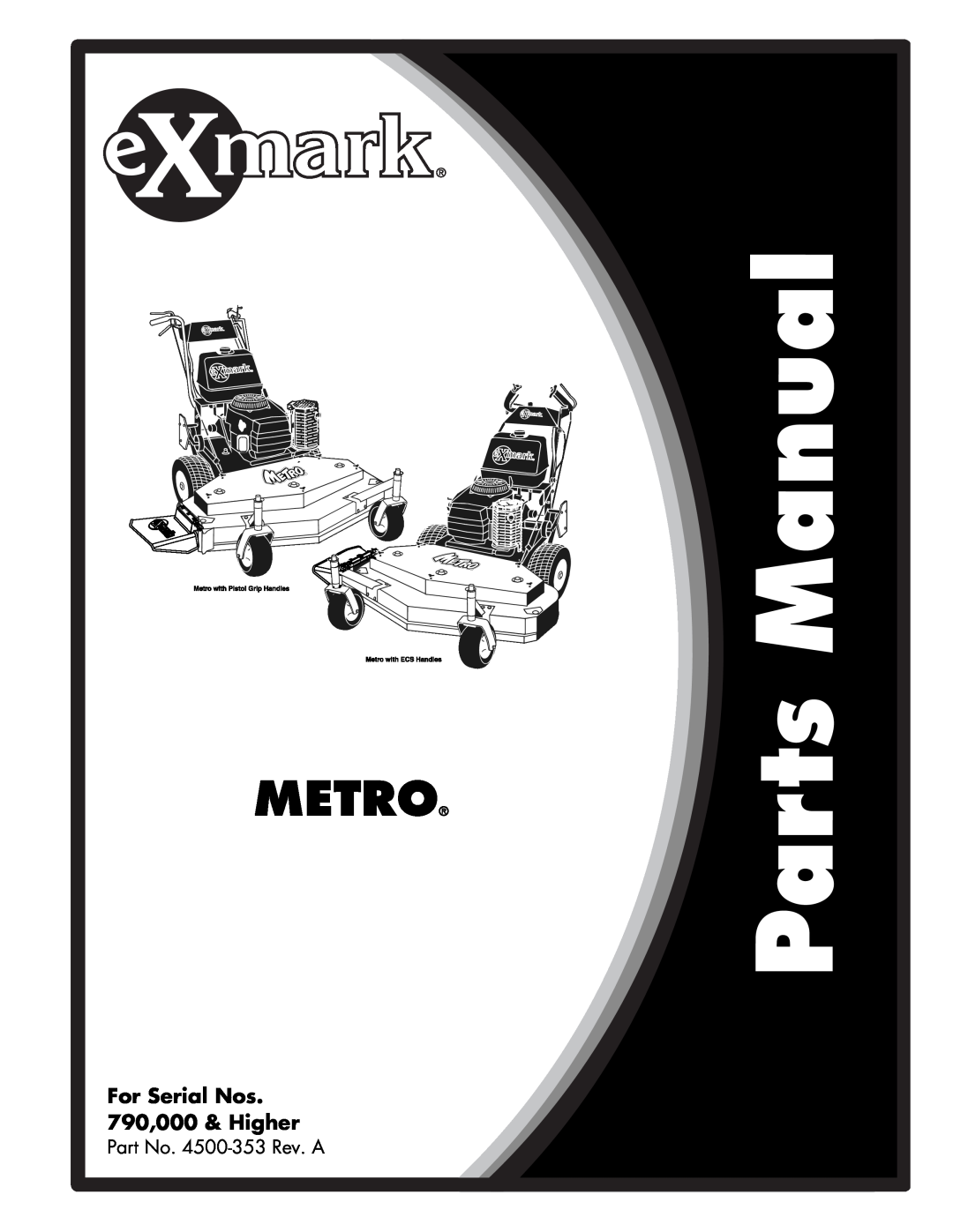 Exmark manual Metro, For Serial Nos 790,000 & Higher, Part No. 4500-353Rev. A 