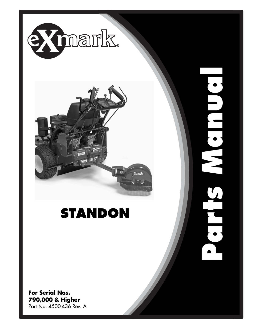 Exmark manual Standon, For Serial Nos 790,000 & Higher, Part No. 4500-436Rev. A 