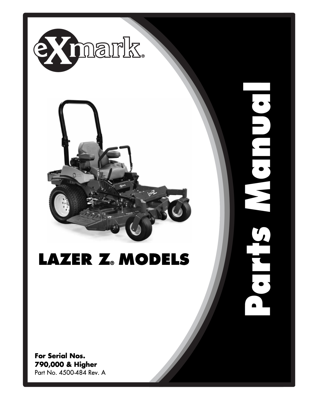 Exmark manual Lazer Z Models, For Serial Nos 790,000 & Higher, Part No. 4500-484Rev. A 