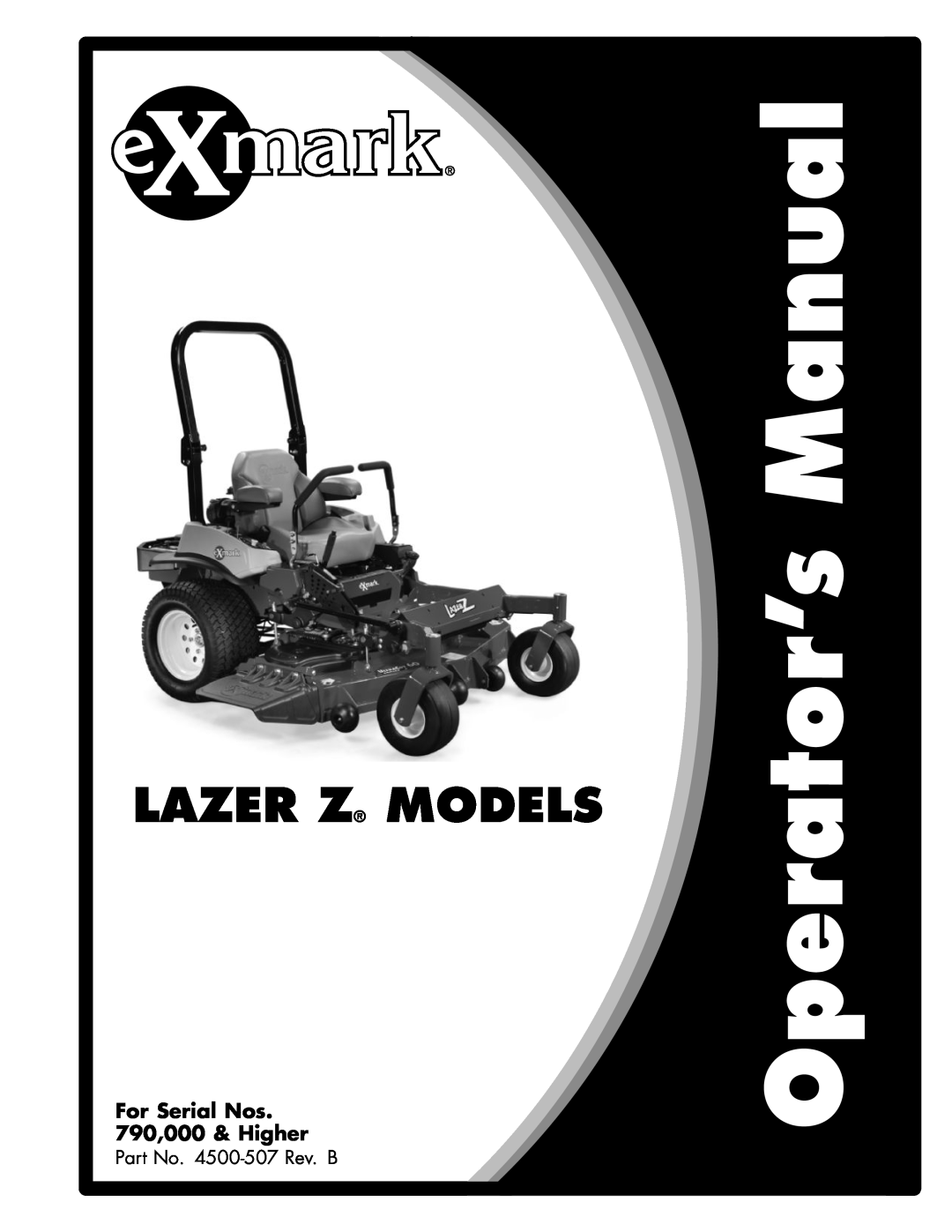 Exmark 4500-507 manual For Serial Nos 790,000 & Higher, Lazer Z Models 
