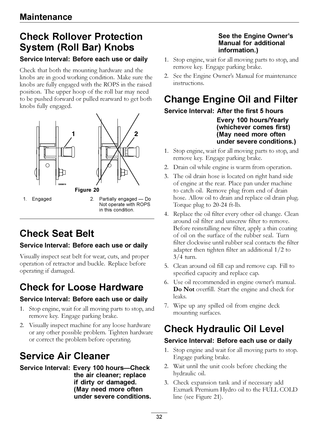 Exmark 850 Check Rollover Protection System Roll Bar Knobs, Check Seat Belt, Check for Loose Hardware, Service Air Cleaner 